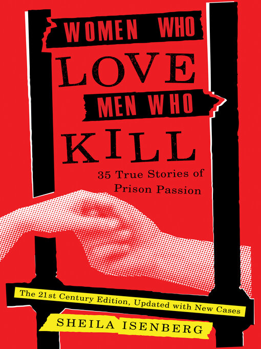 Title details for Women Who Love Men Who Kill by Sheila Isenberg - Available